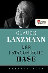 E-Book (epub) Der patagonische Hase von Claude Lanzmann