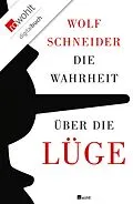 E-Book (epub) Die Wahrheit über die Lüge von Wolf Schneider