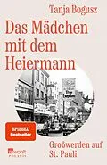E-Book (epub) Das Mädchen mit dem Heiermann von Tanja Bogusz