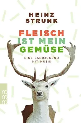 E-Book (epub) Fleisch ist mein Gemüse von Heinz Strunk