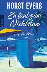 E-Book (epub) Zu faul zum Nichtstun von Horst Evers