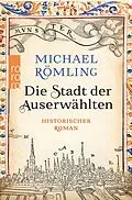 E-Book (epub) Die Stadt der Auserwählten von Michael Römling