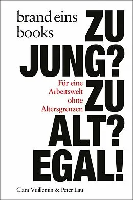 E-Book (epub) Zu jung? Zu alt? Egal! von Peter Lau, Clara Vuillemin