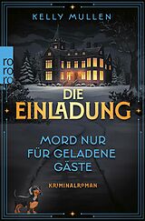 E-Book (epub) Die Einladung - Mord nur für geladene Gäste von Kelly Mullen