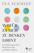 E-Book (epub) Wofür es sich zu denken lohnt von Ina Schmidt
