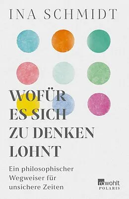 E-Book (epub) Wofür es sich zu denken lohnt von Ina Schmidt