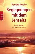 E-Book (epub) Begegnungen mit dem Jenseits von Bernard Jakoby