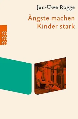 E-Book (epub) Ängste machen Kinder stark von Jan-Uwe Rogge