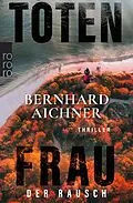 E-Book (epub) Totenfrau - Der Rausch von Bernhard Aichner