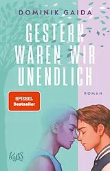 E-Book (epub) Gestern waren wir unendlich von Dominik Gaida
