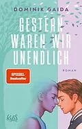 E-Book (epub) Gestern waren wir unendlich von Dominik Gaida
