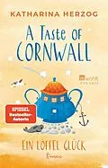 E-Book (epub) A Taste of Cornwall: Ein Löffel Glück von Katharina Herzog