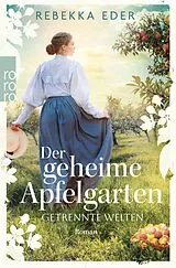 E-Book (epub) Der geheime Apfelgarten: Getrennte Welten von Rebekka Eder