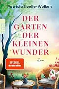 E-Book (epub) Der Garten der kleinen Wunder von Patricia Koelle-Wolken