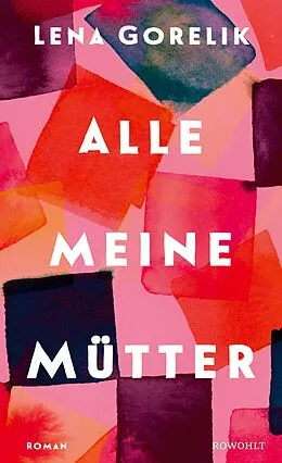 E-Book (epub) Alle meine Mütter von Lena Gorelik