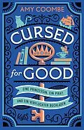 E-Book (epub) Cursed for Good - Eine Prinzessin. Ein Pirat. Und ein verfluchter Buchladen. von Amy Coombe