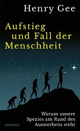 E-Book (epub) Aufstieg und Fall der Menschheit von Henry Gee