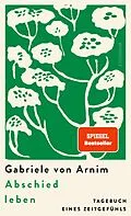 E-Book (epub) Abschied leben von Gabriele von Arnim