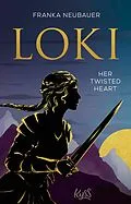 E-Book (epub) Loki ? Her Twisted Heart von Franka Neubauer