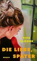 E-Book (epub) Die Liebe, später von Gisa Klönne