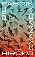 E-Book (epub) Die Fabrik von Hiroko Oyamada