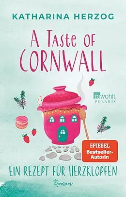 E-Book (epub) A Taste of Cornwall: Ein Rezept für Herzklopfen von Katharina Herzog