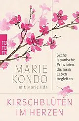 E-Book (epub) Kirschblüten im Herzen von Marie Kondo, Marie Iida