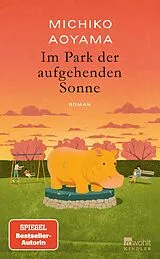 E-Book (epub) Im Park der aufgehenden Sonne von Michiko Aoyama
