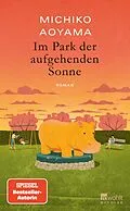 E-Book (epub) Im Park der aufgehenden Sonne von Michiko Aoyama