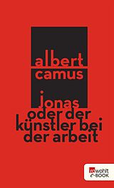 E-Book (epub) Jonas oder Der Künstler bei der Arbeit von Albert Camus