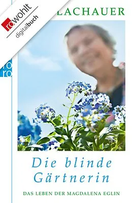 E-Book (epub) Die blinde Gärtnerin von Ulla Lachauer