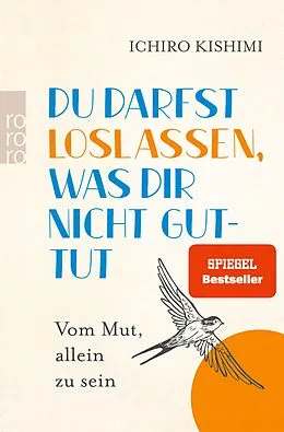 E-Book (epub) Du darfst loslassen, was dir nicht guttut von Ichiro Kishimi