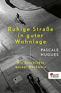 E-Book (epub) Ruhige Straße in guter Wohnlage von Pascale Hugues