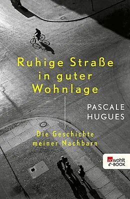E-Book (epub) Ruhige Straße in guter Wohnlage von Pascale Hugues