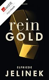 E-Book (epub) Rein Gold von Elfriede Jelinek