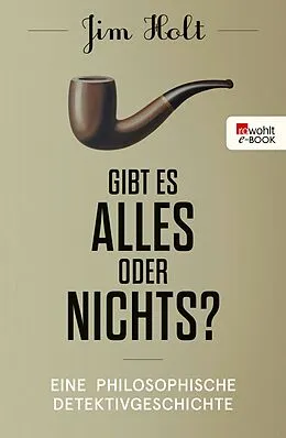 E-Book (epub) Gibt es alles oder nichts? von Jim Holt