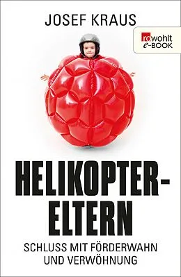 E-Book (epub) Helikopter-Eltern von Josef Kraus