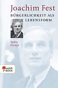 E-Book (epub) Bürgerlichkeit als Lebensform von Joachim Fest