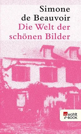 E-Book (epub) Die Welt der schönen Bilder von Simone de Beauvoir