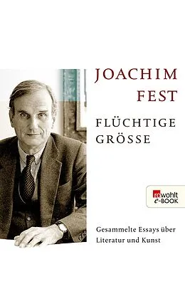 E-Book (epub) Flüchtige Größe von Joachim Fest