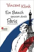 E-Book (epub) Ein Bauch spaziert durch Paris von Vincent Klink
