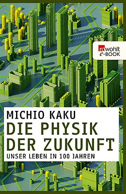 E-Book (epub) Die Physik der Zukunft von Michio Kaku
