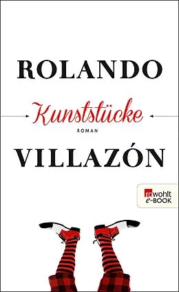 E-Book (epub) Kunststücke von Rolando Villazón