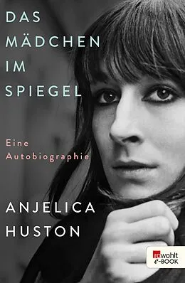 E-Book (epub) Das Mädchen im Spiegel von Anjelica Huston