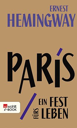 E-Book (epub) Paris, ein Fest fürs Leben von Ernest Hemingway