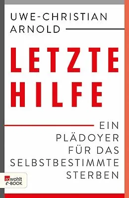 E-Book (epub) Letzte Hilfe von Uwe-Christian Arnold, Michael Schmidt-Salomon