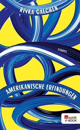 E-Book (epub) Amerikanische Erfindungen von Rivka Galchen
