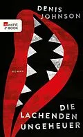E-Book (epub) Die lachenden Ungeheuer von Denis Johnson