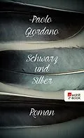E-Book (epub) Schwarz und Silber von Paolo Giordano