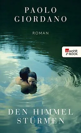 E-Book (epub) Den Himmel stürmen von Paolo Giordano